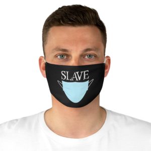 "SLAVE" Of The Face Mask Light Print Fabric Face Mask Government Virus