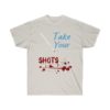 Take Your Shots And Inject The Bullets Unisex Ultra Cotton Tee T-Shirt Virus